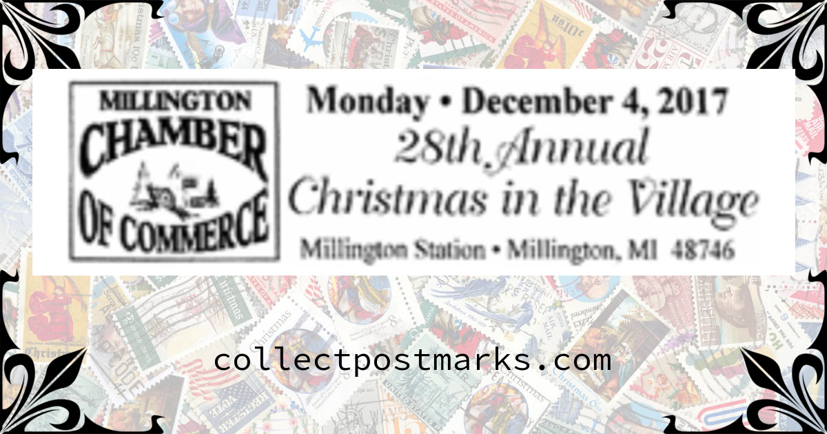 Michigan Postmarks 28th Annual Christmas in the Village, Millington, Michigan — 2017-12-04 ...